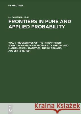 Proceedings of the Third Finnish-Soviet Symposium on Probability Theory and Mathematical Statistics, Turku, Finland, August 13-16, 1991 H. Niemi G. Hognas A. N. Shiryaev 9783112303047 De Gruyter - książka