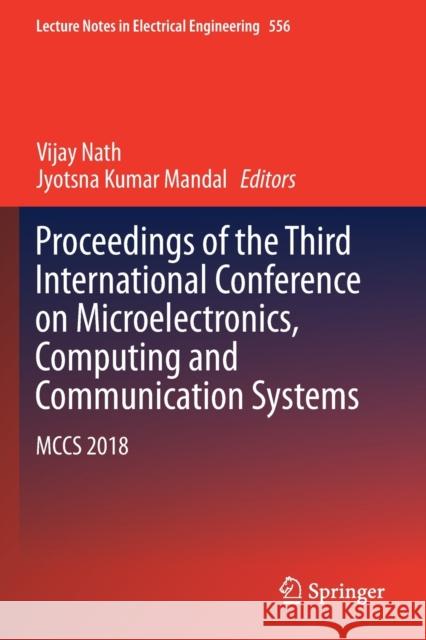 Proceedings of the Third International Conference on Microelectronics, Computing and Communication Systems: McCs 2018 Vijay Nath Jyotsna Kumar Mandal 9789811370939 Springer - książka