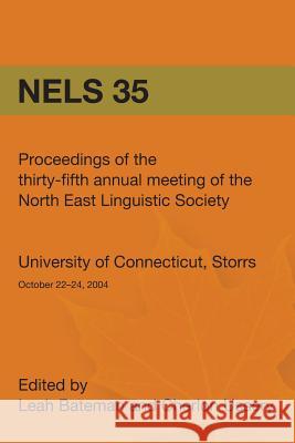 Proceedings of the Thirty-Fifth Annual Meeting of the North East Linguistic Society Cherlon Ussery Leah Bateman 9781419622106 Booksurge Publishing - książka