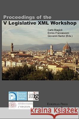 Proceedings of the V Legislative XML Workshop Carlo Biagioli Enrico Francesconi Giovanni Sartor 9788883980466 European Press Academic Publishing - książka