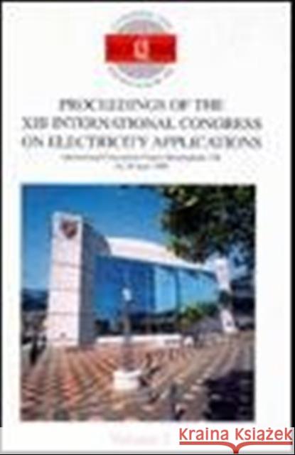 Proceedings of the XIII International Congress on Electricity Applications International Union for Electroheat 9781861250070 Maney Publishing - książka