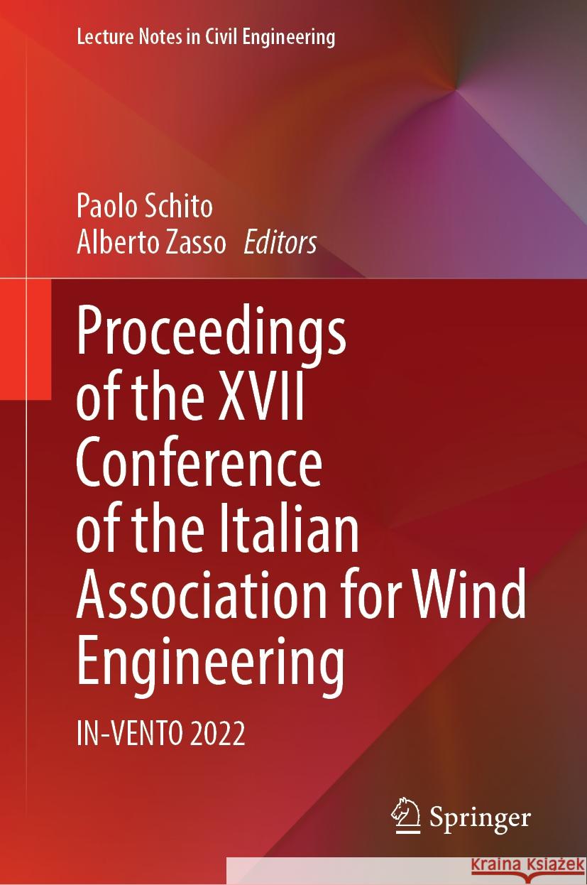 Proceedings of the XVII Conference of the Italian Association for Wind Engineering: In-Vento 2022 Paolo Schito Alberto Zasso 9783031530586 Springer - książka