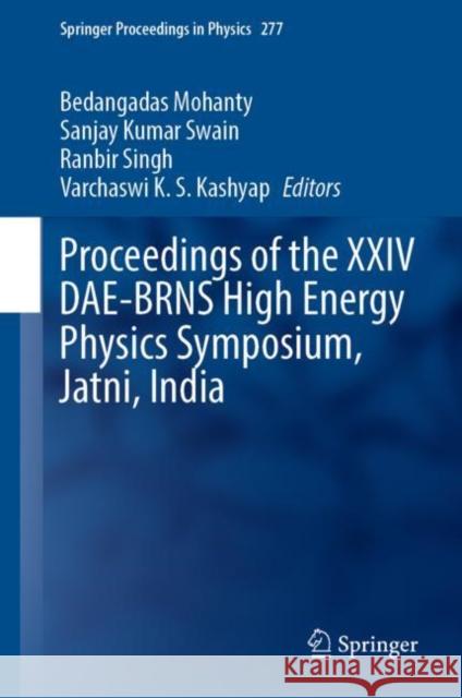 Proceedings of the XXIV Dae-Brns High Energy Physics Symposium, Jatni, India Mohanty, Bedangadas 9789811923531 Springer Nature Singapore - książka