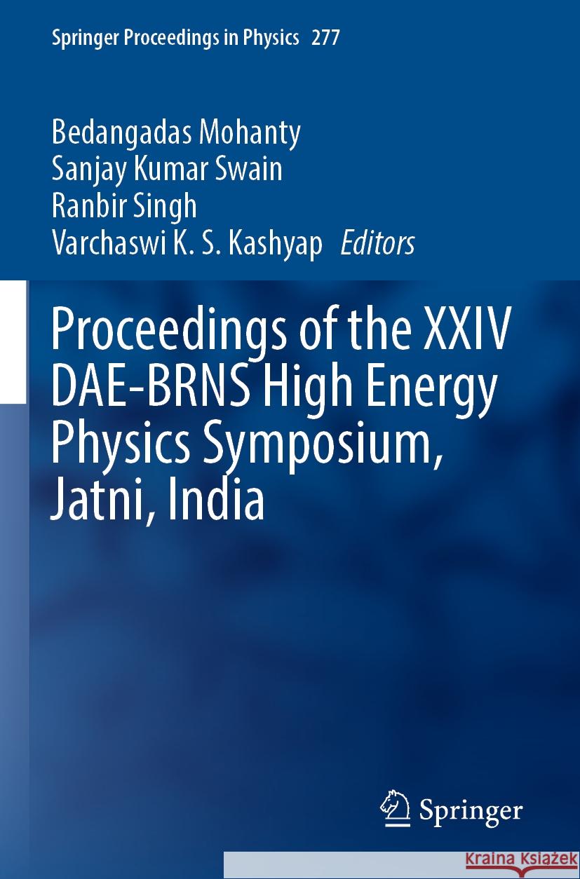 Proceedings of the XXIV DAE-BRNS High Energy Physics Symposium, Jatni, India  9789811923562 Springer Nature Singapore - książka