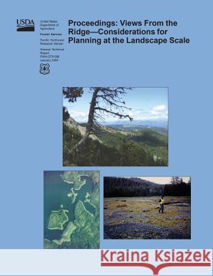 Proceedings: Views from the Ridge- Considerations for Planning at he Landscape Scale United States Department of Agriculture 9781508446958 Createspace - książka