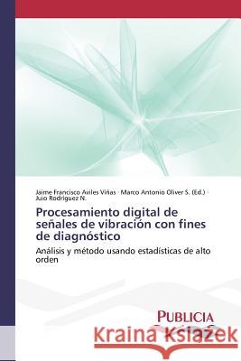 Procesamiento digital de señales de vibración con fines de diagnóstico Aviles Viñas Jaime Francisco 9783639649512 Publicia - książka