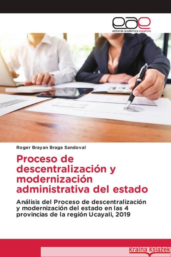 Proceso de descentralización y modernización administrativa del estado Braga Sandoval, Roger Brayan 9783330096134 Editorial Académica Española - książka