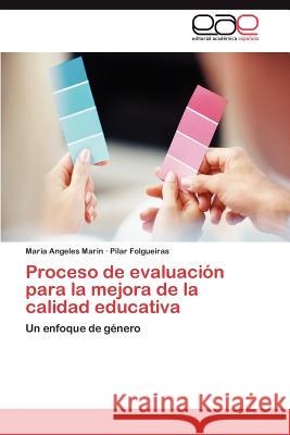 Proceso de Evaluacion Para La Mejora de La Calidad Educativa Maria Angeles Marin Pilar Folgueiras 9783847357902 Editorial Acad Mica Espa Ola - książka