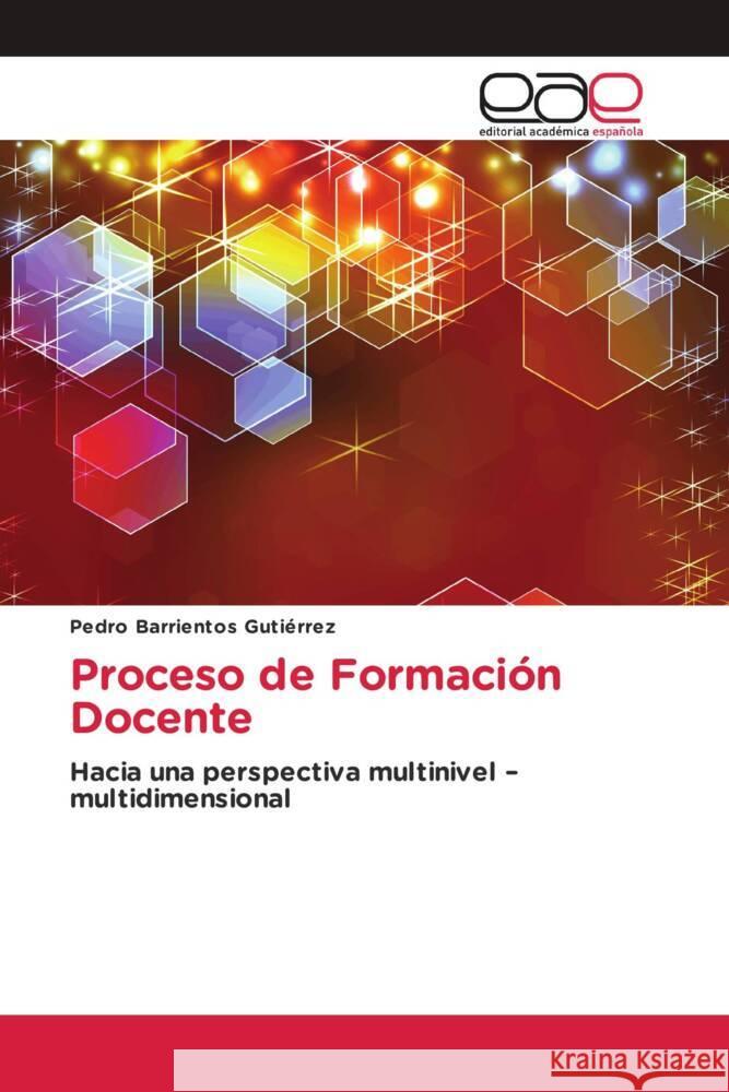 Proceso de Formación Docente Barrientos Gutiérrez, Pedro 9786203875928 Editorial Académica Española - książka