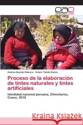 Proceso de la elaboración de tintes naturales y tintes artificiales Quenta Cabrera, Andrea 9786202810739 Editorial Academica Espanola - książka