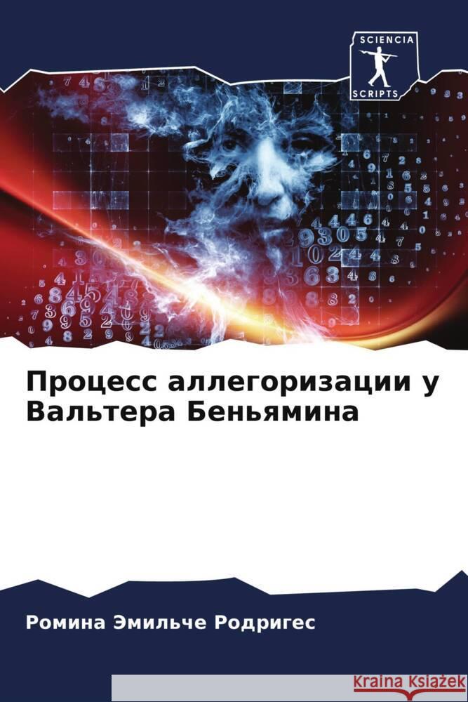 Process allegorizacii u Val'tera Ben'qmina Rodriges, Romina Jemil'che 9786206378303 Sciencia Scripts - książka