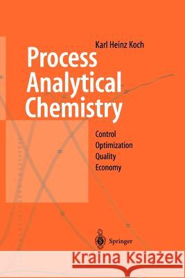 Process Analytical Chemistry: Control, Optimization, Quality, Economy Koch, Karl H. 9783642084683 Not Avail - książka