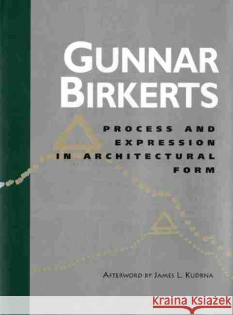 Process and Expression in Architectural Form Gunnar Birkerts 9780806126425 University of Oklahoma Press - książka
