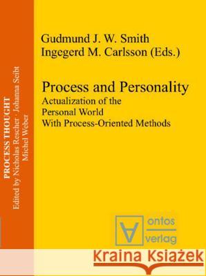 Process and Personality: Actualization of the Personal World with Process-Oriented Methods Smith, Gudmund J. W. 9783110328059 Walter de Gruyter & Co - książka