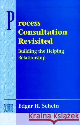 Process Consultation Revisited: Building the Helping Relationship (Pearson Organizational Development Series) Schein, Edgar 9780201345964  - książka