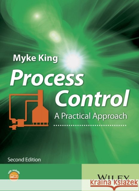 Process Control Myke (Whitehouse Consulting) King 9781119157748 John Wiley & Sons Inc - książka