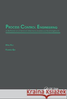 Process Control Engineering: A Textbook for Chemical, Mechanical and Electrical Engineers Rao, A. Ramachandro 9782881246289 Taylor & Francis - książka