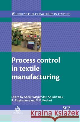 Process Control in Textile Manufacturing Abhijit Majumdar Apurba Das Ramasamy Alagirusamy 9780857090270 Woodhead Publishing - książka