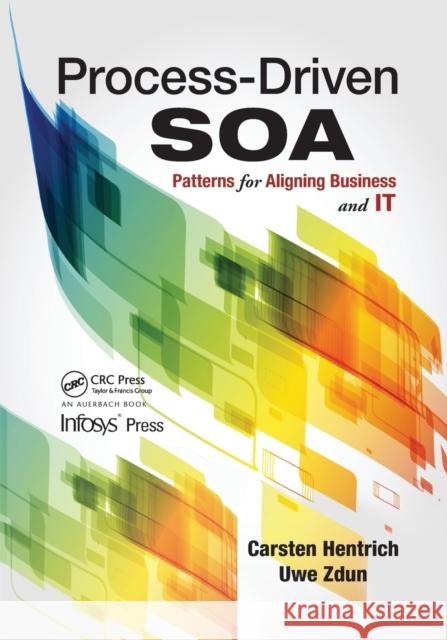 Process-Driven Soa: Patterns for Aligning Business and It Carsten Hentrich Uwe Zdun 9780367381929 Auerbach Publications - książka