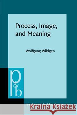 Process, Image and Meaning Wolfgang Wildgen 9789027250438  - książka