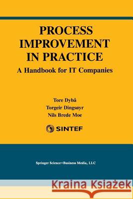 Process Improvement in Practice: A Handbook for It Companies Dybå, Tore 9781475788532 Springer - książka