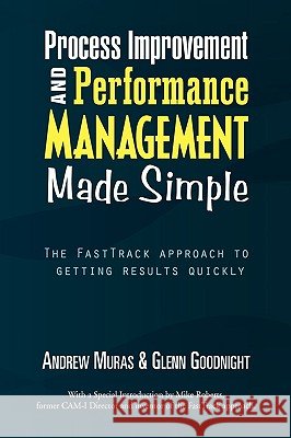 Process Improvement & Performance Management Made Simple Muras & Andre 9781441535450 Xlibris Corporation - książka