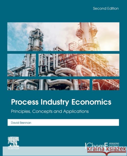 Process Industry Economics: Principles, Concepts and Applications David Brennan 9780128194669 Elsevier - książka