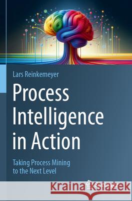 Process Intelligence in Action  9783031613456 Springer Nature Switzerland - książka