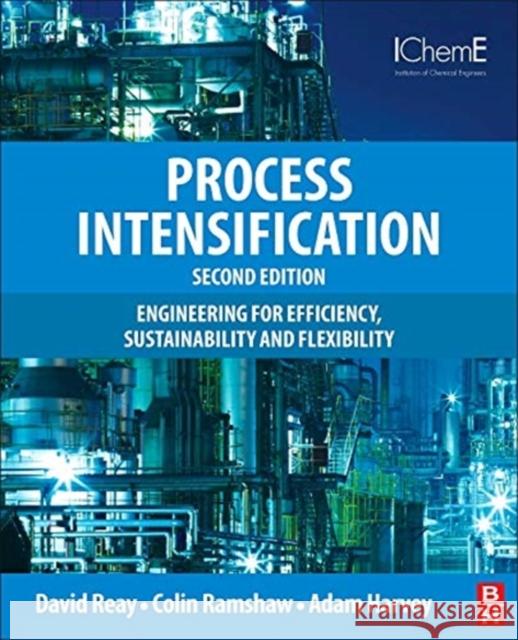 Process Intensification: Engineering for Efficiency, Sustainability and Flexibility David Reay 9780080983042  - książka