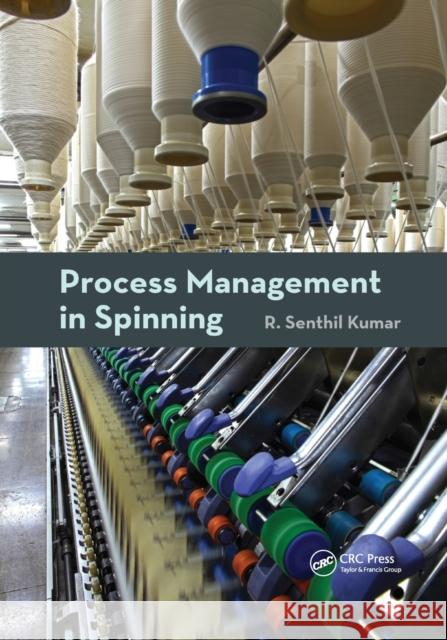 Process Management in Spinning R. Senthil Kumar 9780367378332 CRC Press - książka
