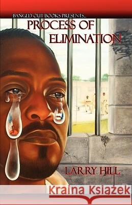 Process of Elimination Larry ''L Black'' Hill 9781441587534 Xlibris Corporation - książka