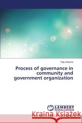 Process of governance in community and government organization Sharma Raju 9783659786334 LAP Lambert Academic Publishing - książka