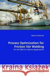 Process Optimization for Friction Stir Welding Vijayan Sundaravel 9783639343915 VDM Verlag - książka