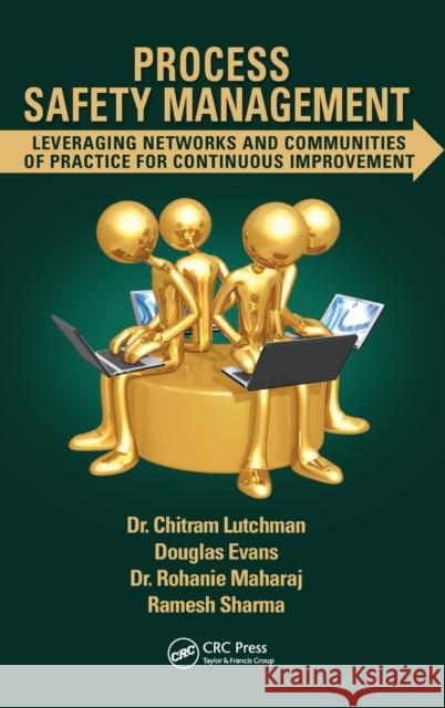 Process Safety Management: Leveraging Networks and Communities of Practice for Continuous Improvement Lutchman, Chitram 9781466553613 CRC Press - książka