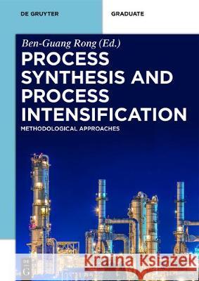 Process Synthesis and Process Intensification: Methodological Approaches Adriana Freites Aguilera, Ville Alopaeus, Lars Porskjær Christensen, Gabriel Contreras-Zarazúa, Massimiliano Errico, Xu  9783110465051 De Gruyter - książka