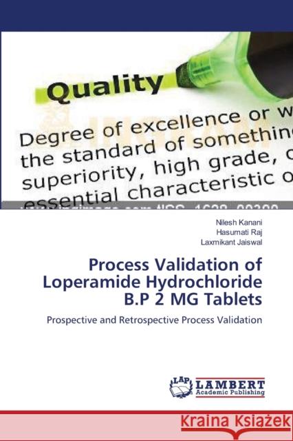 Process Validation of Loperamide Hydrochloride B.P 2 MG Tablets Kanani Nilesh                            Raj Hasumati                             Jaiswal Laxmikant 9783659400735 LAP Lambert Academic Publishing - książka