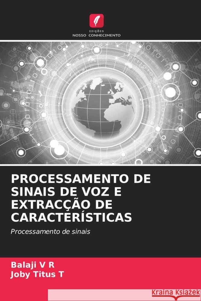 Processamento de Sinais de Voz E Extrac??o de Caracter?sticas Balaji V Joby Titus T 9786207059812 Edicoes Nosso Conhecimento - książka