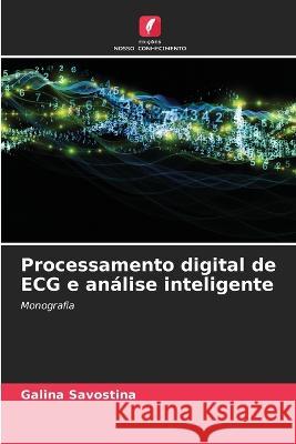 Processamento digital de ECG e analise inteligente Galina Savostina   9786206235132 Edicoes Nosso Conhecimento - książka