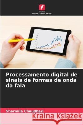 Processamento digital de sinais de formas de onda da fala Chaudhari, Sharmila 9786209055201 Edições Nosso Conhecimento - książka
