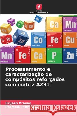 Processamento e caracterização de compósitos reforçados com matriz AZ91 Prasad, Brijesh, Bhingole, Pramod. P 9786208864378 Edições Nosso Conhecimento - książka