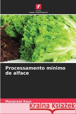 Processamento mínimo de alface Manpreet Kaur 9786204162577 Edicoes Nosso Conhecimento - książka