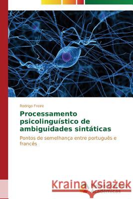 Processamento psicolinguístico de ambiguidades sintáticas Freire Rodrigo 9783639613117 Novas Edicoes Academicas - książka