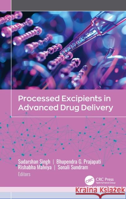 Processed Excipients in Advanced Drug Delivery Sudarshan Singh Bhupendra Prajapati Rishabha Malviya 9781779640048 Apple Academic Press - książka