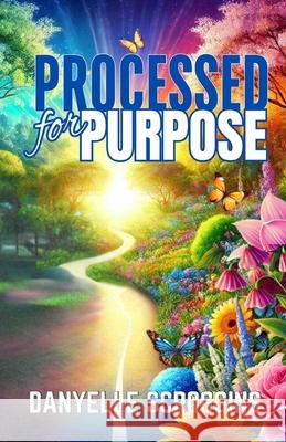 Processed for Purpose: Don't Let The Process Fool You Scroggins, Danyelle 9780996003865 Dspublishing - książka