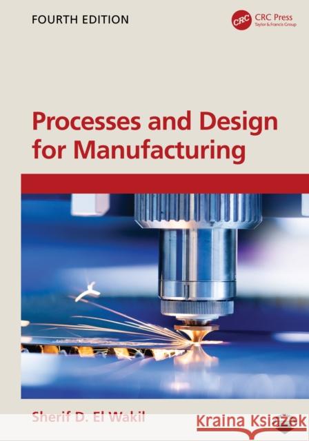 Processes and Design for Manufacturing Sherif D. (University of Massachusetts Dartmouth) El Wakil 9781032860022 CRC Press - książka