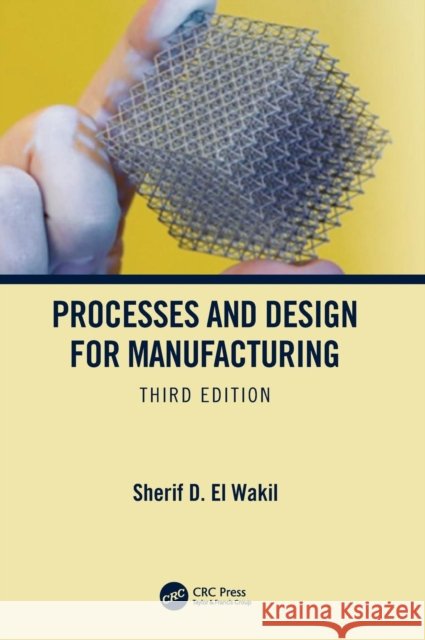 Processes and Design for Manufacturing, Third Edition Sherif D. E 9781138581081 CRC Press - książka