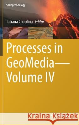 Processes in Geomedia--Volume IV Chaplina, Tatiana 9783030763275 Springer - książka