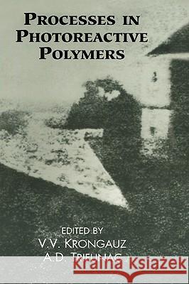 Processes in Photoreactive Polymers V. V. Krongauz V. V. Krongauz A. D. Trifunac 9780412038914 Kluwer Academic Publishers - książka