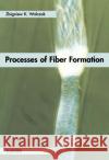 Processes of Fiber Formation Zbigniew K. Walczak Z. K. Walczak Rumen Duhlev 9780080440408 Elsevier Science