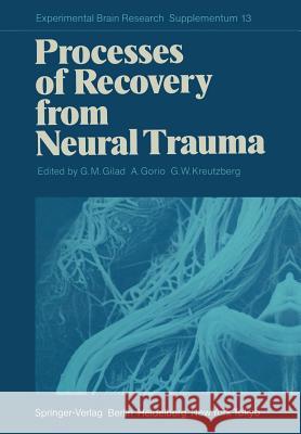 Processes of Recovery from Neural Trauma Gad M. Gilad Alfredo Gorio G. W. Kreutzberg 9783642707018 Springer - książka